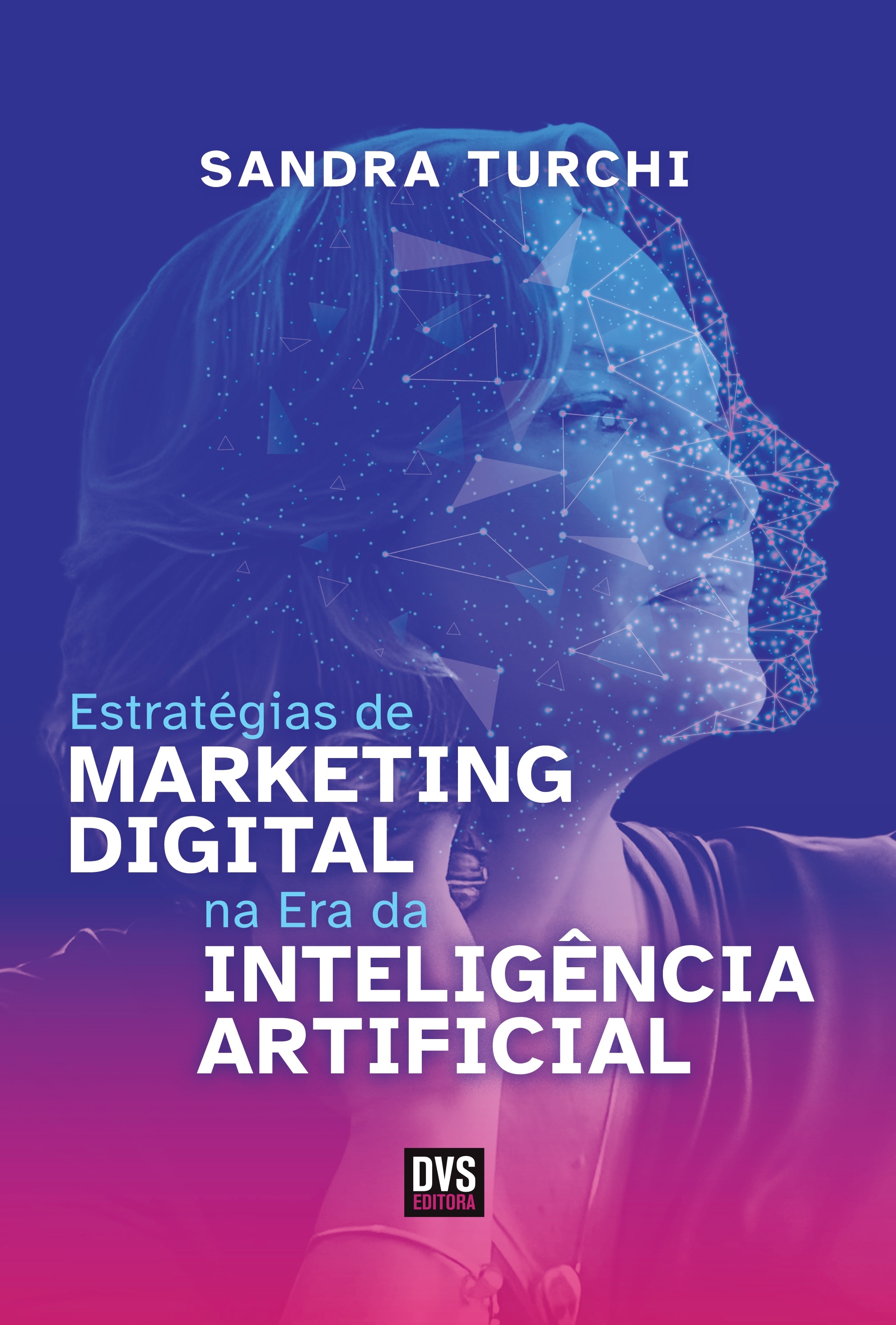 Capa Marketing Digital na Era da Inteligencia Artificial--Créditos da foto: Divulgação